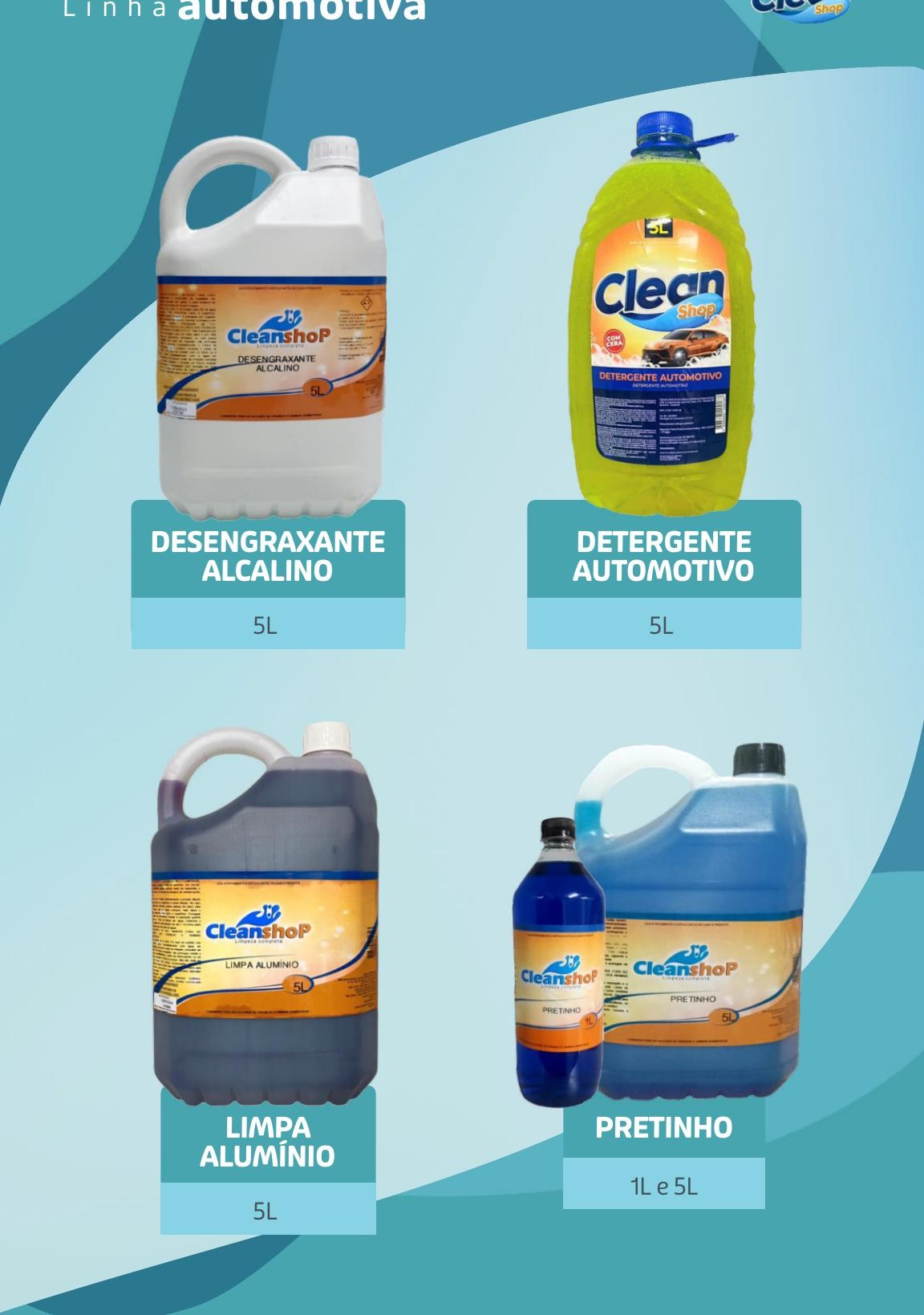 Produtos automotivos CleanShop: desengraxante, detergente automotivo, limpa alumínio e pretinho